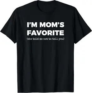 100%cotton Funny Moms Favorite Son Daughter I'm Mom's Favorite T-Shirt