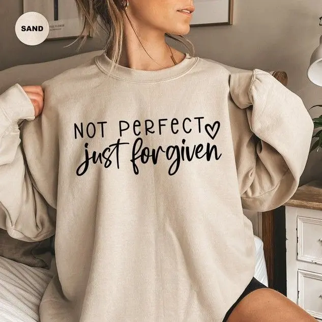 Not Perfect Just Forgiven Sweatshirt, Christian Shirt, Religious Gifts For Women, Easter for Adults , Bible Verse Tee, Jesus Faith