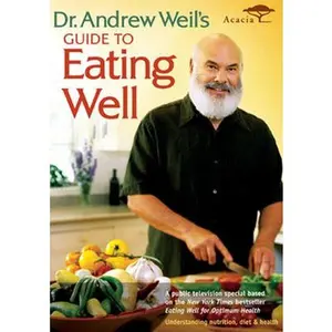 USED-Dr. Andrew Weil's Guide to Eating Well (DVD)