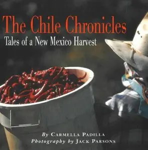 USED-The Chile Chronicles: Tales of a New Mexico Harvest: Tales of a New Mexico Harvest by Padilla, Carmella (Paperback)