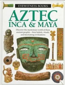 USED-Aztec, Inca & Maya by Elizabeth Baquedano (Hardcover)