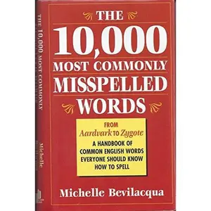 USED Book - The 10,000 most commonly misspelled words: A handbook of common English words everyone should know how to spell by Michelle Bevilacqua (Paperback) - english
