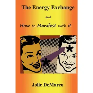 USED-The Energy Exchange and How to Manifest with it by DeMarco, Jolie (Paperback)
