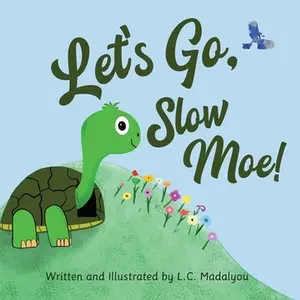 USED-Let's Go, Slow Moe! by Madalyou, L. C. (Paperback)