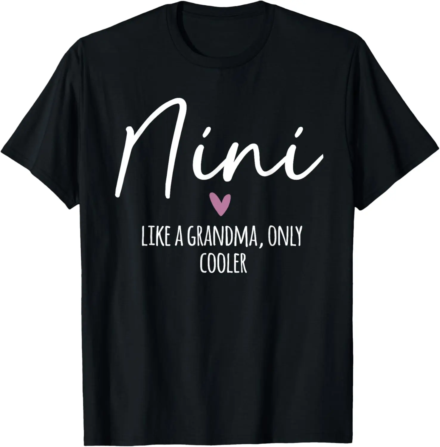 Nini Like A Grandma Only Cooler Heart Mother's Day Nini T-Shirt