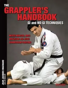 USED Book - The Grappler's Handbook Vol.1: GI and No-GI Techniques: Mixed Martial Arts, Brazilian Jiu-Jitsu, Submission Fighting by Machado, Jean Jacques (Paperback) - english