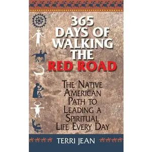 USED-365 Days of Walking the Red Road: The Native American Path to Leading a Spiritual Life Every Day by Jean, Terri (Paperback)