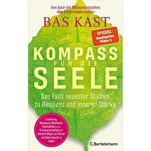 USED Book - Kompass für die Seele: Das Fazit neuester Studien zu Resilienz und innerer Stärke - Ernährung, Bewegung, Meditation u.v.a.: 10 wissenschaftlich erwiesene Wege, um Körper und Geist gesund zu halten (Hardcover) - german