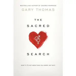 USED-The Sacred Search: What If It's Not about Who You Marry, But Why? by Thomas, Gary (Paperback)