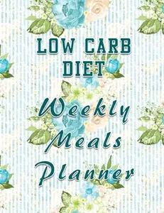 USED-Low Carb Diet Weekly Meals Planner: Menu Planning Calendar and Grocery List for the whole year - 8.5 in x 11 in by Books, Babegee (Paperback)