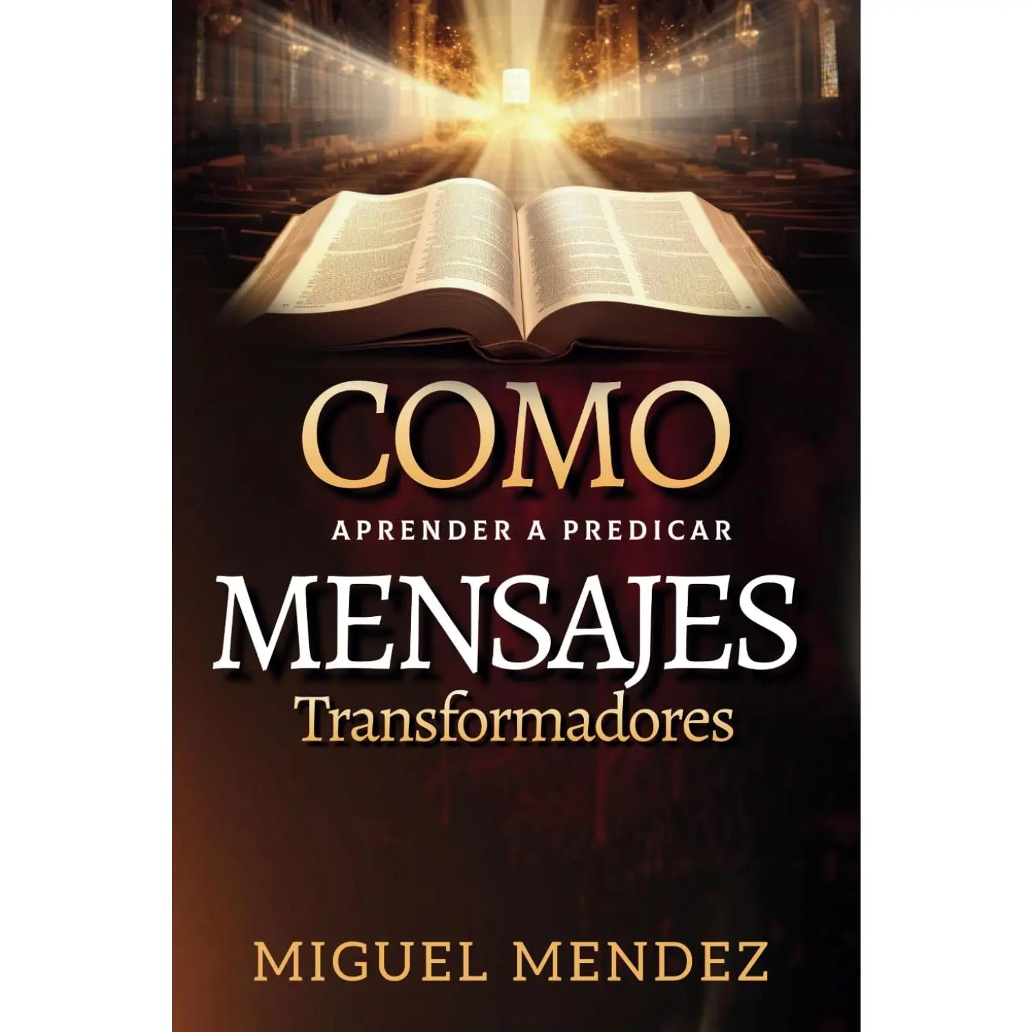 Como Aprender a Predicar Mensajes Transformadores: ¡Un viaje transformador de aprender a predicar mensajes que impacten y transformen vidas