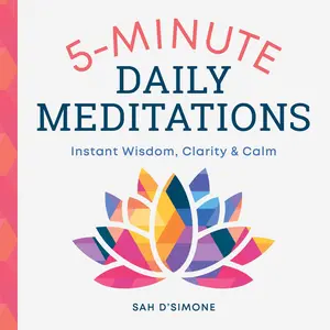 USED-5-Minute Daily Meditations: Instant Wisdom, Clarity, and Calm by D'Simone, Sah (Paperback)