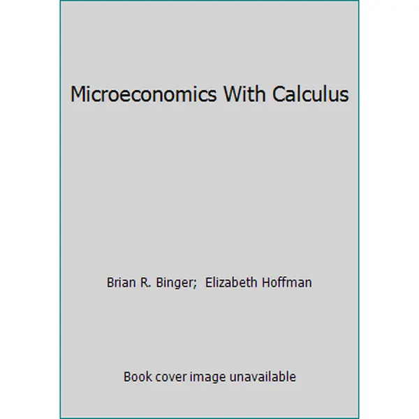 USED Book - Microeconomics With Calculus by Brian R. Binger (Hardcover) - english