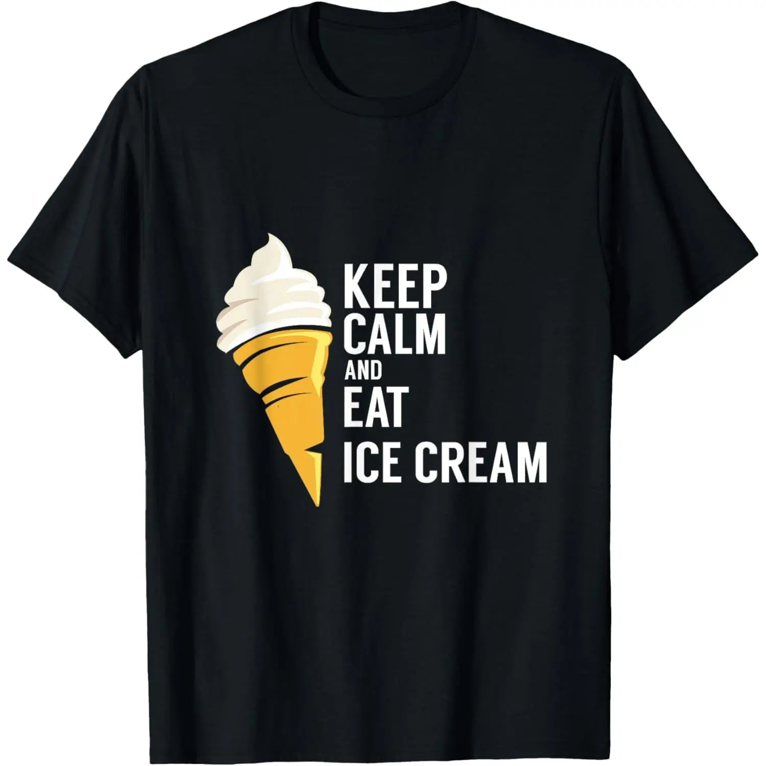 Keep Calm And Eat Ice Cream Sweet Flavor Tasty T-Shirt,Made in USA