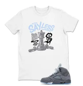 Tee Shirt Matching AJ 5 Wolf Grey To Match Sneaker Say Less T-Shirt, 5 Wolf Grey Shirt, 5 Wolf Grey Graphic Tee, 100% Cotton, Classic Cotton, Unisex Top