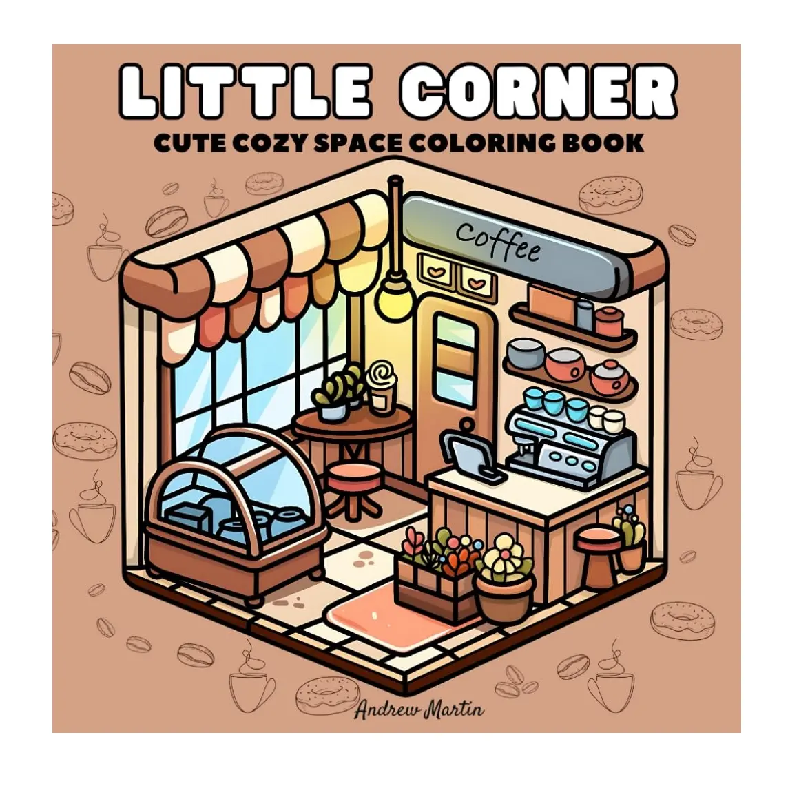 Little Corners & Cozy Spaces Adult English Coloring Book - Cute Hand-Drawn Pages, Bleed-Free, Charming Nook Designs for Teens, Stress Relief Relaxation Activity Book