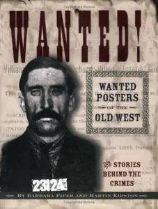 USED-Wanted! Wanted Posters of the Old West: Stories Behind the Crimes by Fifer, Barbara (Paperback)