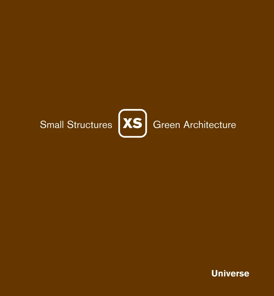 USED Book - XS: Small Structures, Green Architecture by Richardson, Phyllis (Hardcover) - english