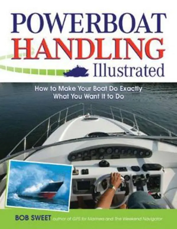 USED Book - Powerboat Handling Illustrated: How to Make Your Boat Do Exactly What You Want It to Do by Sweet, Robert J. (Paperback) - english