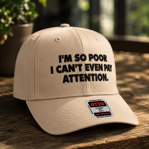 I'm So Poor I Can't Even Pay Attetion Embroidered Hat, Funny Embroidered Hat, Introvert Hat, Sarcastic Hat, Dad Hat, Unisex Baseball Cap, Adjustable Cap, Funny Quote Hat, Anti Social Hat, Humor Gift, Casual Hat, Streetwear Cap