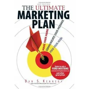 USED-The Ultimate Marketing Plan: Find Your Hook. Communicate Your Message. Make Your Mark. by Dan S. Kennedy (Paperback)
