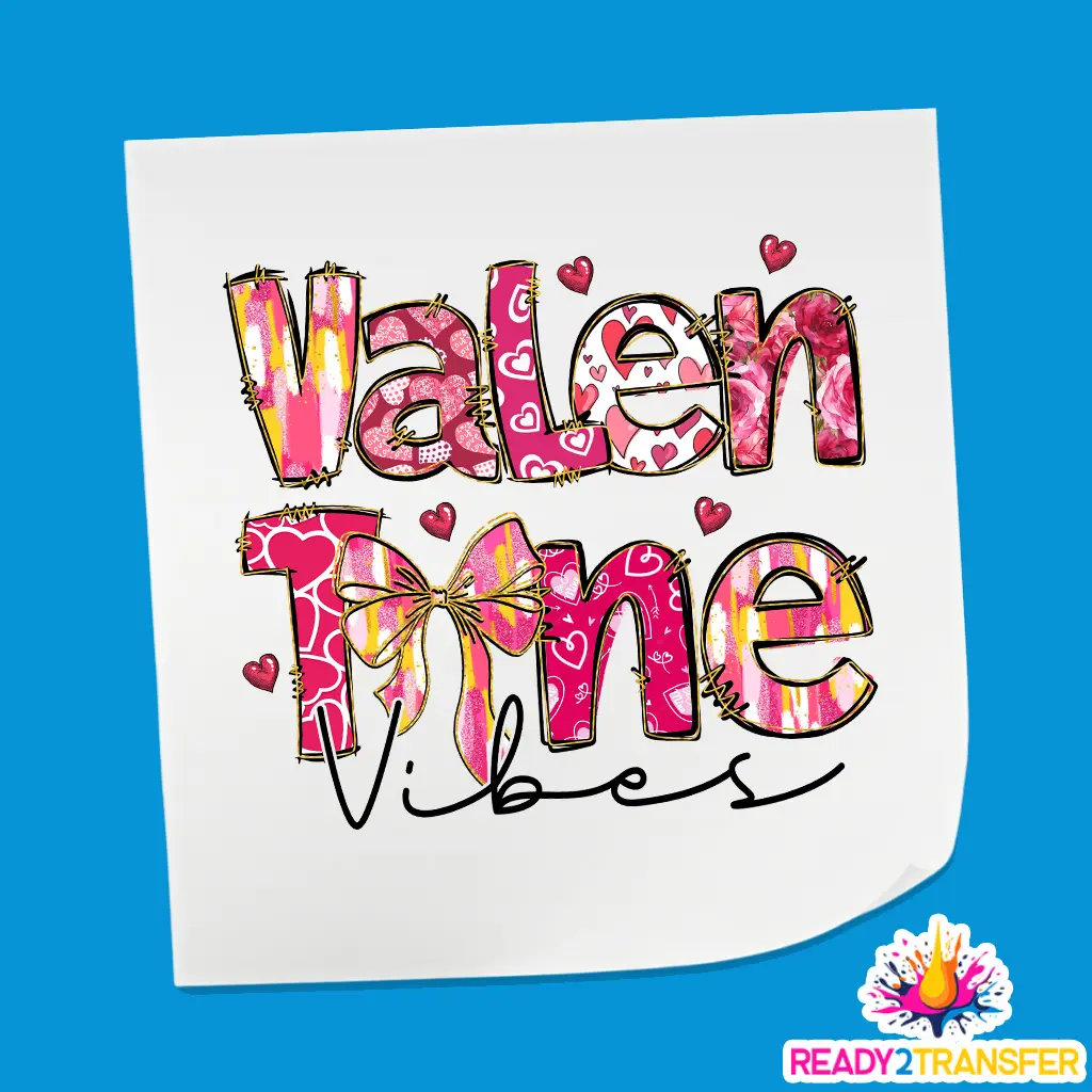 Valentine Vibes Design - Valentine Theme Design DTF Heat Transfer