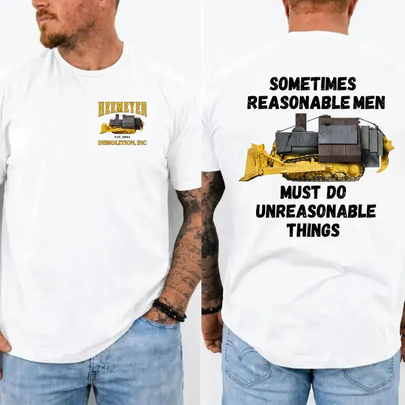 Heemeyer Demolition Inc 2004 Shirt, Sometimes reasonable men must do unreasonable things Marvin Heemeyer T-Shirt, Heavy Equipment Unisex Cotton Tee, Gift For Him, MADE IN USA