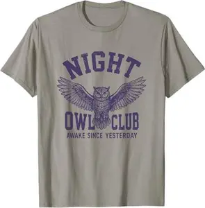 Night Owl Club Awake Since Yesterday Lack of Sleep Insomnia T-Shirt