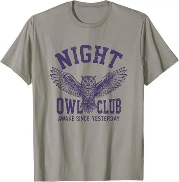Night Owl Club Awake Since Yesterday Lack of Sleep Insomnia T-Shirt