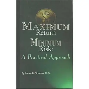 USED Book - Maximum Return Minimum Risk a Practical Approach by Ph.D. James B. Cloonan (Paperback) - english