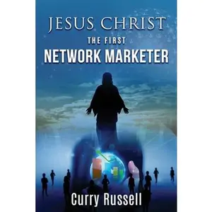 USED-JESUS CHRIST The First Network Marketer by Russell, Curry (Paperback)