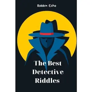 USED-The Best Detective Riddles: Detective Riddles That Break Your Brain by Echo, Robbin (Paperback)