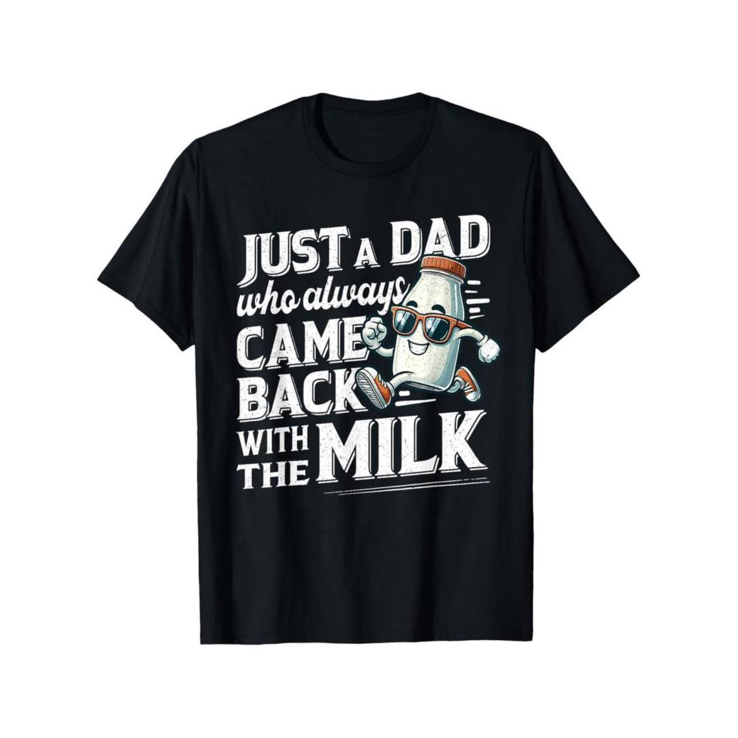 Humorous Dad Joke T-Shirt Featuring Always Returning With Milk