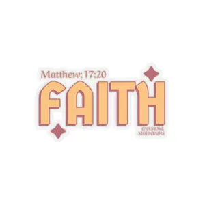 Faith typography sticker | Matthew 17:20 scripture kiss-cut sticker
