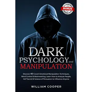 Dark Psychology and Manipulation: Dark Psychology and Manipulation: Discover 40 Covert Emotional Manipulation Techniques, Mind Control & Brainwashing. ... Body Language Human Behavior, Gaslight) Paperback – October 29, 2020