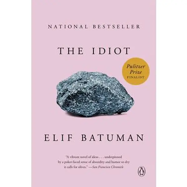 The Idiot -- Elif Batuman - Paperback