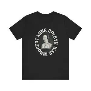 ANNE BOLEYN was Innocent - History Shirt - Tudor Royal - Elizabeth I - King Henry XIII - Unisex Jersey Short Sleeve Tee
