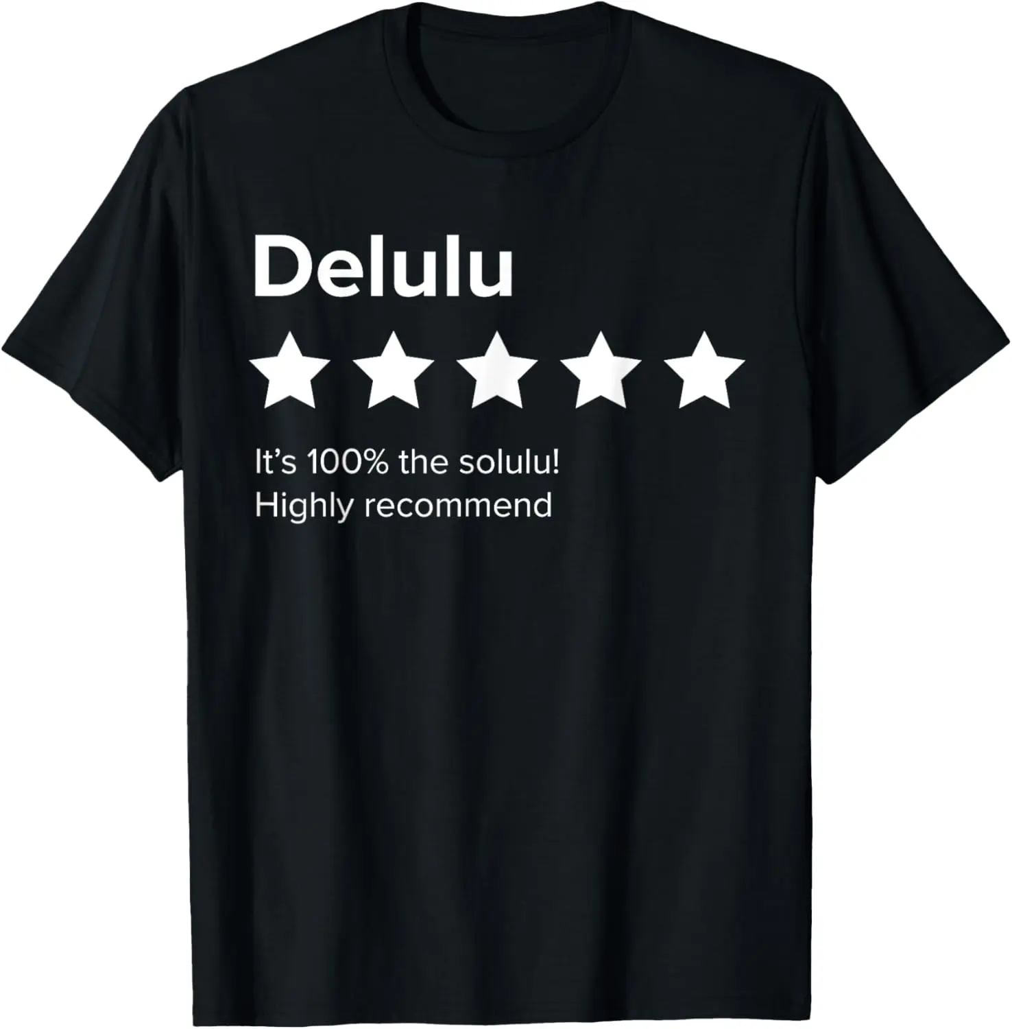 Delulu - 5 Stars. Delulu is the Solulu T-Shirt Pure Cotton Graphic Tees Menswear Top: Gifts for Men & Women, Natural, Shortsleeve