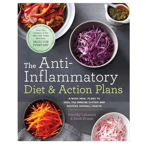 The Anti-Inflammatory Diet & Action Plans: 4-Week Meal Plans to Heal the Immune System and Restore Overall Health