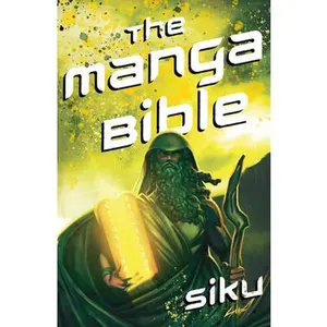 Manga Bible: The Story of God in a Graphic Novel -- Siku, Paperback