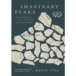 USED-Imaginary Peaks: The Riesenstein Hoax and Other Mountain Dreams by Ives, Katie (Hardcover)