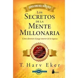 Secretos de la Mente Millonaria, Los (Edic. 20 Aniversario) -- T. Harv Eker, Hardcover