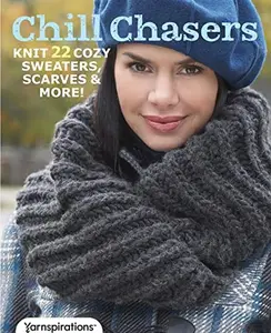 USED-Chill Chasers: Knit 22 Cozy Sweaters, Scarves, & More! by Yarnspirations (Paperback)