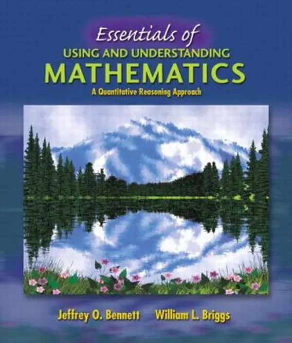 USED Book - Essentials of Using and Understanding Mathematics: A Quantitative Reasoning Approach by Jeffrey O. Bennett (Paperback) - english