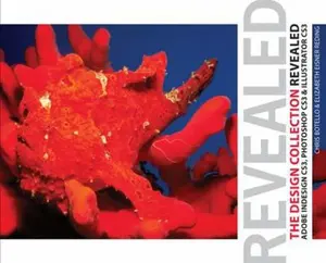 USED Book - Design Collection Revealed: Adobe InDesign CS3, Photoshop CS3 & Illustrator CS3 (Adobe Creative Suite) by Chris Botello (Paperback) - english