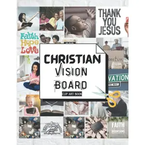 Christian Vision Board Clip Art Book: Envision Your Future | Your Dream Life 2023 | 150+ Pictures, Scriptural Affirmations And Bible Verses, Vision ... Planner For Teen, Men & Women, Gift Idea Paperback – Notebook, October 20, 2022