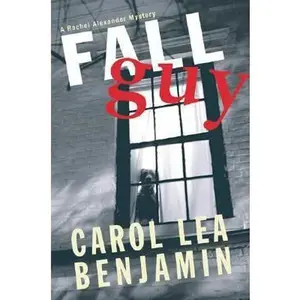 USED-Fall Guy: A Rachel Alexander Mystery (Rachel Alexander & Dash Mysteries) by Carol Lea Benjamin (Hardcover)
