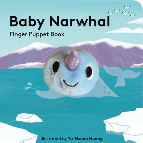 Baby Narwhal Finger Puppet Sturdy Board Book - English, by Yu-Hsuan Huang, Safe & Secure for Toddlers, Ideal for New Baby, Birthday Gifts, Baby Shower
