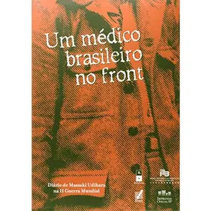 USED-Um medico brasileiro no front : o diario de Massaki Udihara na II Guerra Mundial. by Massaki - Udihara (Paperback)