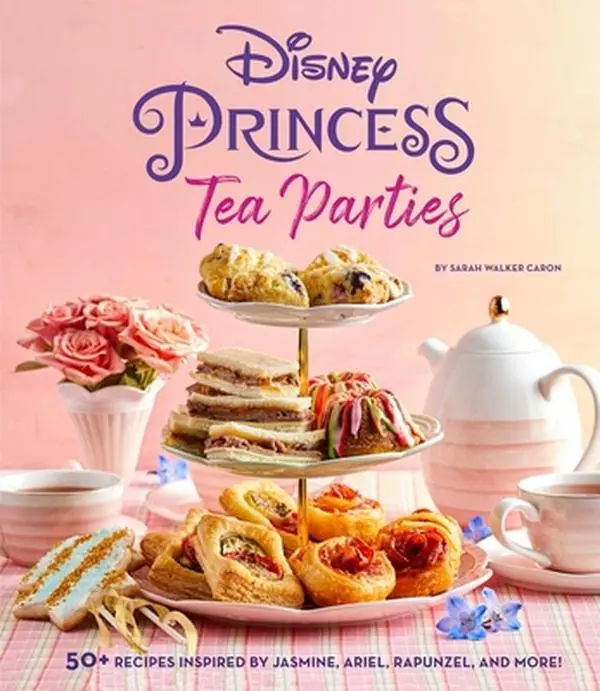 Disney Princess Tea Parties Cookbook (Kids Cookbooks, Disney Fans) -- Sarah Walker Caron - Hardcover